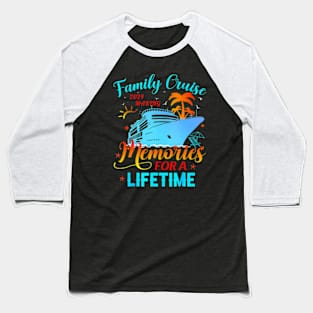 Family Cruise Baseball T-Shirt